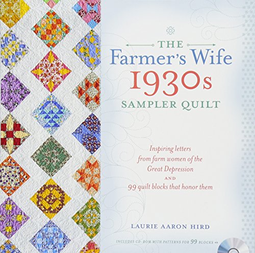 Book Cover The Farmer's Wife 1930s Sampler Quilt: Inspiring Letters from Farm Women of the Great Depression and 99 Quilt Blocks That Honor Them