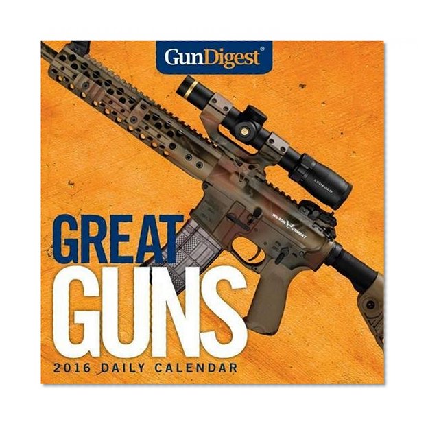 Gun Digest Great Guns 2016 Daily Calendar