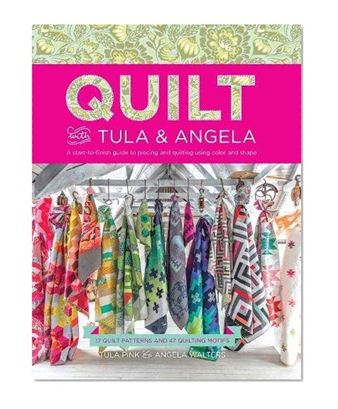 Book Cover Quilt With Tula And Angela: A Start-to-Finish Guide to Piecing and Quilting Using Color and Shape