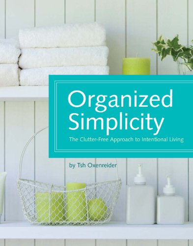 Book Cover Organized Simplicity: The Clutter-Free Approach to Intentional Living