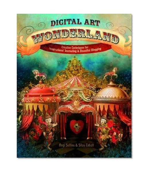 Book Cover Digital Art Wonderland: Creative Techniques for Inspirational Journaling and Beautiful Blogging