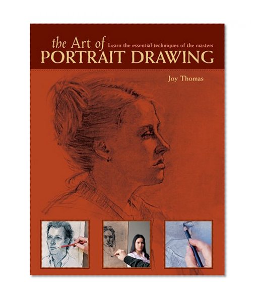 The Art of Portrait Drawing: Learn the Essential Techniques of the Masters