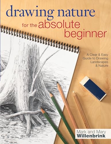 Book Cover Drawing Nature for the Absolute Beginner: A Clear & Easy Guide to Drawing Landscapes & Nature (Art for the Absolute Beginner)