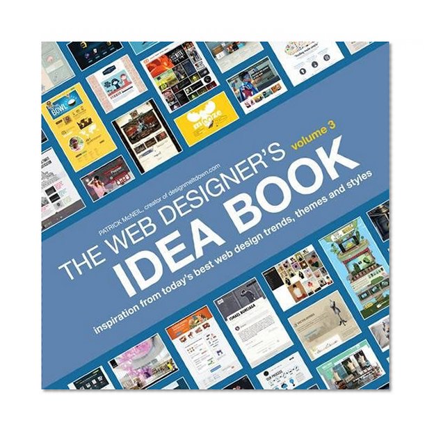 Book Cover The Web Designer's Idea Book, Volume 3: Inspiration from Today's Best Web Design Trends, Themes and Styles