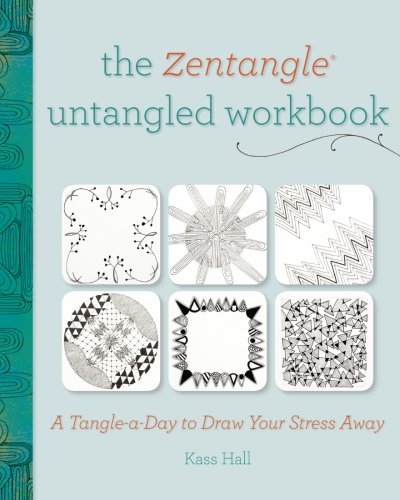 Book Cover The Zentangle Untangled Workbook: A Tangle-a-Day to Draw Your Stress Away