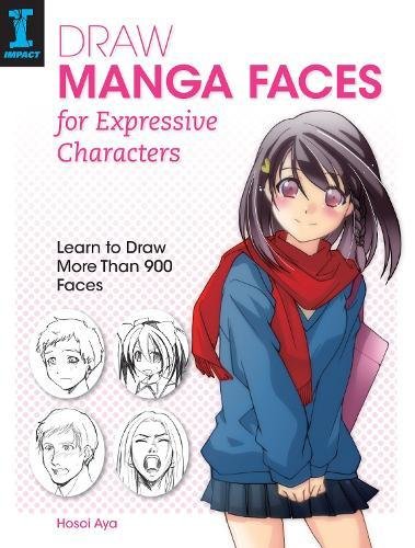 Book Cover Draw Manga Faces for Expressive Characters: Learn to Draw More Than 900 Faces