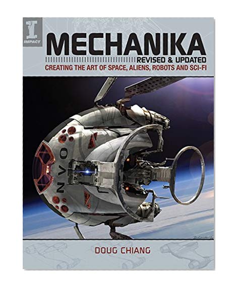 Book Cover Mechanika, Revised and Updated: Creating the Art of Space, Aliens, Robots and Sci-Fi