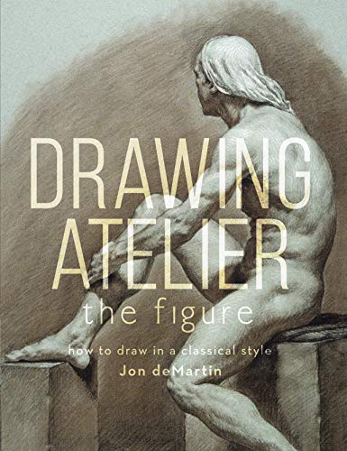 Book Cover Drawing Atelier - The Figure: How to Draw in a Classical Style