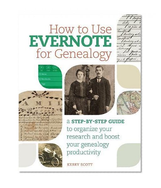 Book Cover How to Use Evernote for Genealogy: A Step-by-Step Guide to Organize Your Research and Boost Your Genealogy Productivity