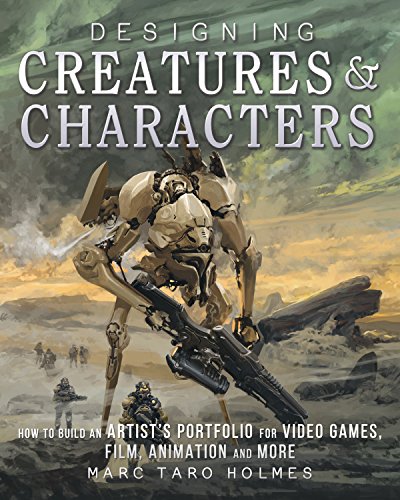 Book Cover Designing Creatures and Characters: How to Build an Artist's Portfolio for Video Games, Film, Animation and More