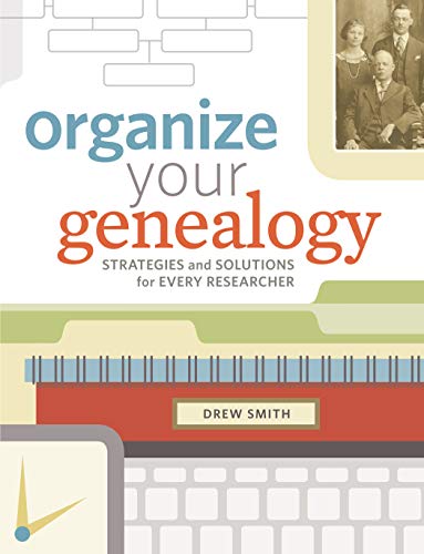 Book Cover Organize Your Genealogy: Strategies and Solutions for Every Researcher