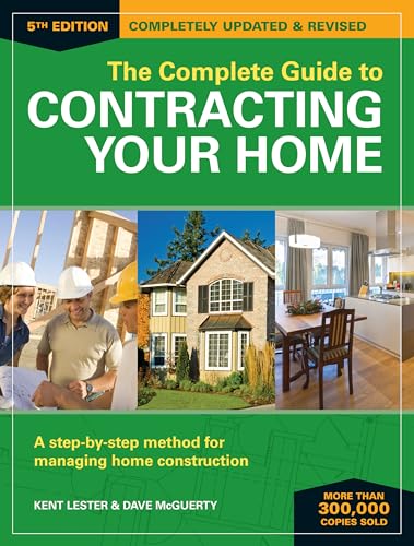 Book Cover The Complete Guide to Contracting Your Home: A Step-by-Step Method for Managing Home Construction