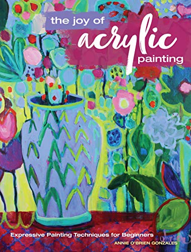 Book Cover The Joy of Acrylic Painting: Expressive Painting Techniques for Beginners