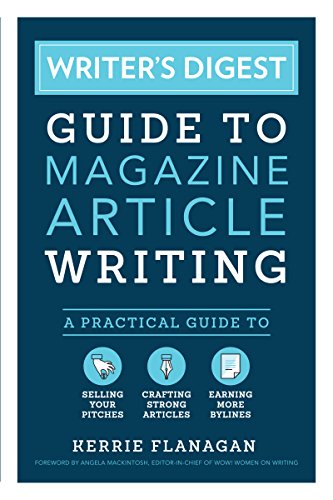 Book Cover Writer's Digest Guide to Magazine Article Writing: A Practical Guide to Selling Your Pitches, Crafting Strong Articles, & Earning More Bylines