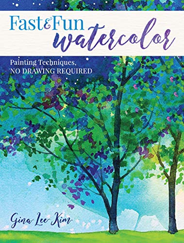 Book Cover Fast and Fun Watercolor: Painting Techniques, No Drawing Required!