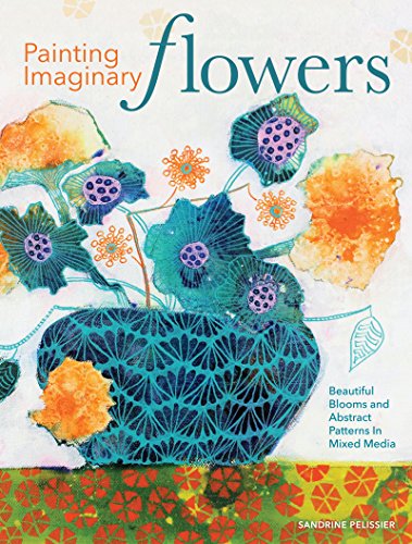 Book Cover Painting Imaginary Flowers: Beautiful Blooms and Abstract Patterns in Mixed Media