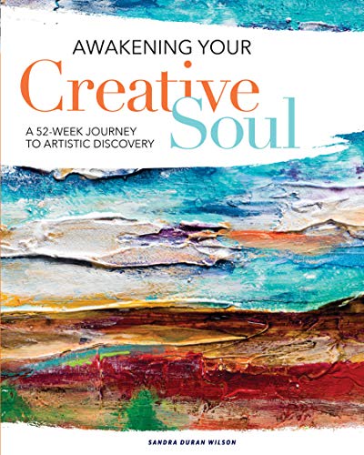 Book Cover Awakening Your Creative Soul: A 52-Week Journey to Artistic Discovery