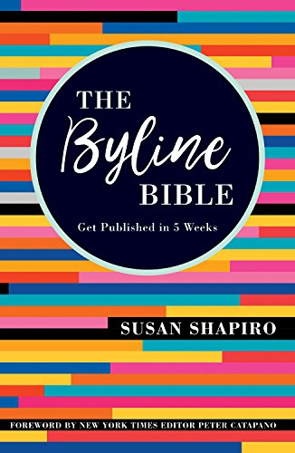 Book Cover The Byline Bible: Get Published in Five Weeks