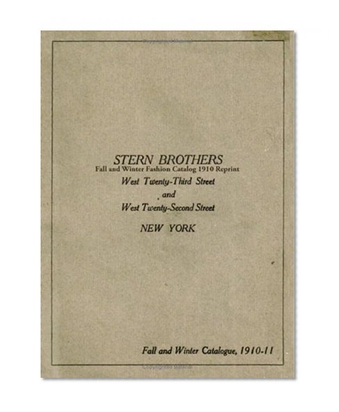 Stern Brothers Fall And Winter Fashion Catalog 1910 Reprint