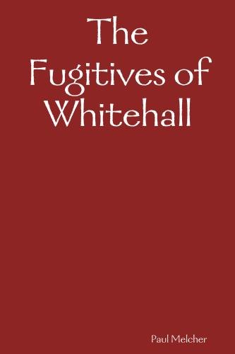 The Fugitives of Whitehall
