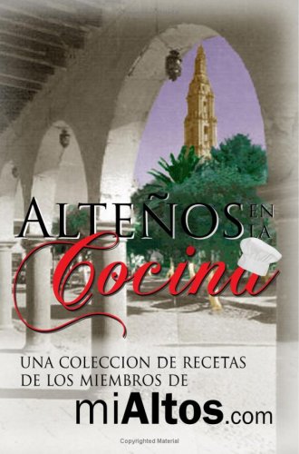 AlteÃ±os En La Cocina: Coleccion De Recetas De Miembros De Maialtos.com (Spanish Edition)