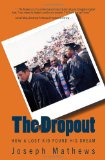 The Dropout: How A Lost Kid Found His Dream