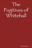 The Fugitives of Whitehall