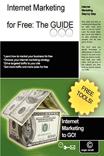 Internet Marketing For Free: The Guide: Internet Marketing To Go!