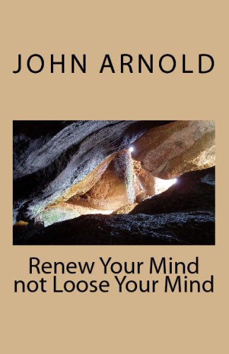 Renew Your Mind Not Loose Your Mind