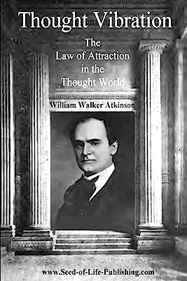 Book Cover Thought Vibration: The Law Of Attraction In The Thought World
