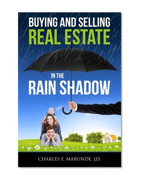 Buying and Selling Real Estate in the Rain Shadow