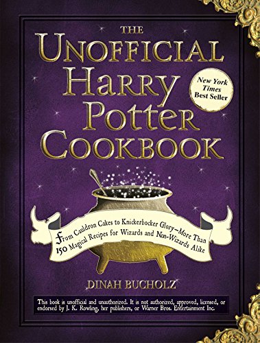 Book Cover The Unofficial Harry Potter Cookbook: From Cauldron Cakes to Knickerbocker Glory--More Than 150 Magical Recipes for Wizards and Non-Wizards Alike (Unofficial Cookbook)