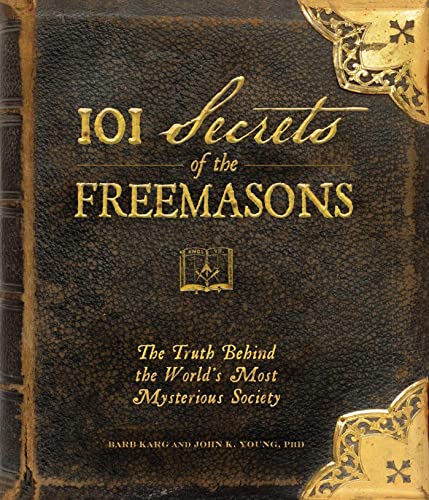 Book Cover 101 Secrets of the Freemasons: The Truth Behind the World's Most Mysterious Society