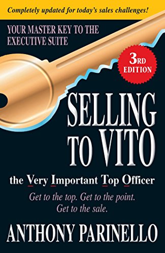 Book Cover Selling to VITO the Very Important Top Officer: Get to the Top. Get to the Point. Get to the Sale.