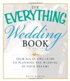 The Everything Wedding Book: Your all-in-one guide to planning the wedding of your dreams
