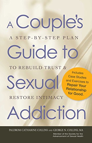 Book Cover A Couple's Guide to Sexual Addiction: A Step-by-Step Plan to Rebuild Trust and Restore Intimacy