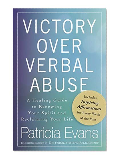 Book Cover Victory Over Verbal Abuse: A Healing Guide to Renewing Your Spirit and Reclaiming Your Life