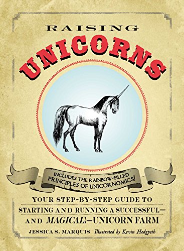 Book Cover Raising Unicorns: Your Step-by-Step Guide to Starting and Running a Successful - and Magical! - Unicorn Farm