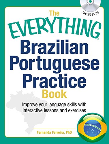 Book Cover The Everything Brazilian Portuguese Practice Book: Improve your language skills with inteactive lessons and exercises