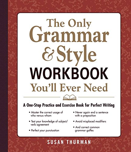 Book Cover The Only Grammar & Style Workbook You'll Ever Need: A One-Stop Practice and Exercise Book for Perfect Writing