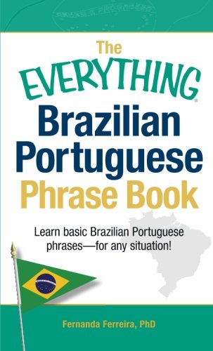 Book Cover The Everything Brazilian Portuguese Phrase Book: Learn Basic Brazilian Portuguese Phrases - For Any Situation!