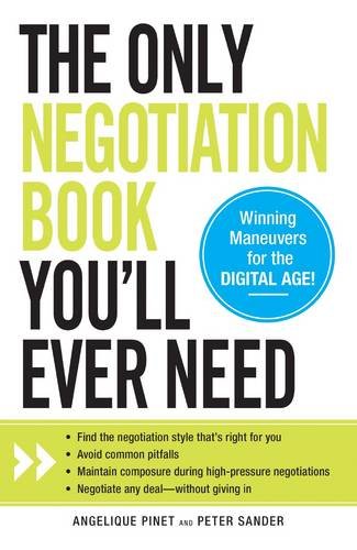 Book Cover The Only Negotiation Book You'll Ever Need: Find the negotiation style that's right for you, Avoid common pitfalls, Maintain composure during ... and Negotiate any deal - without giving in