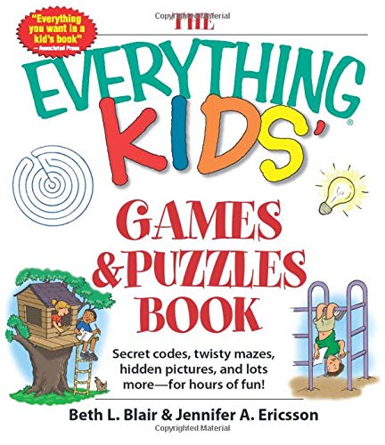 Book Cover The Everything Kids' Games & Puzzles Book: Secret Codes, Twisty Mazes, Hidden Pictures, and Lots More - For Hours of Fun!