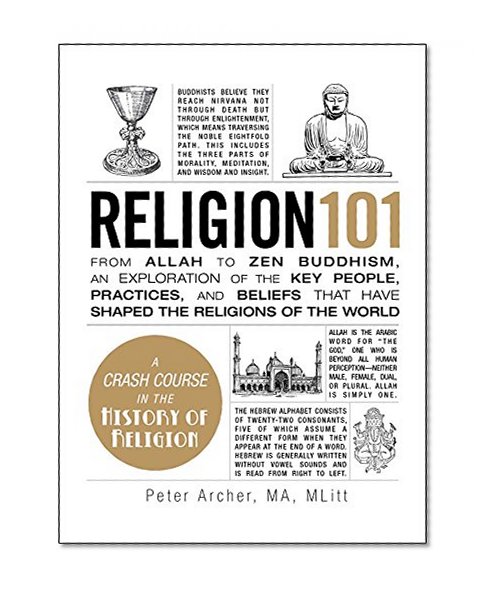 Book Cover Religion 101: From Allah to Zen Buddhism, an Exploration of the Key People, Practices, and Beliefs that Have Shaped the Religions of the World (Adams 101)