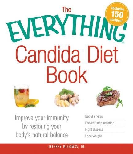 Book Cover The Everything Candida Diet Book: Improve Your Immunity by Restoring Your Body's Natural Balance