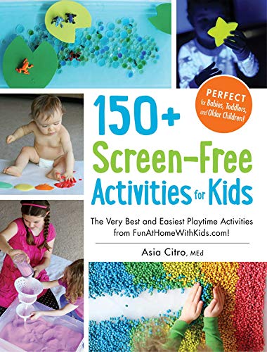 Book Cover 150+ Screen-Free Activities for Kids: The Very Best and Easiest Playtime Activities from FunAtHomeWithKids.com!
