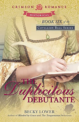 Book Cover The Duplicitous Debutante (6) (Cotillion Ball Saga)