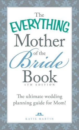 Book Cover The Everything Mother of the Bride Book: The Ultimate Wedding Planning Guide for Mom!