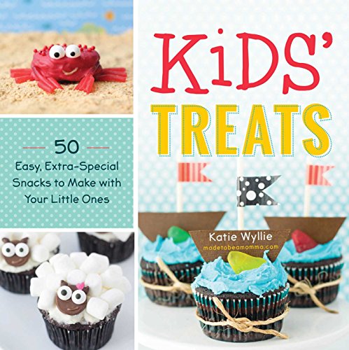 Book Cover Kids' Treats: 50 Easy, Extra-Special Snacks to Make with Your Little Ones
