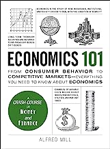 Book Cover Economics 101: From Consumer Behavior to Competitive Markets--Everything You Need to Know About Economics (Adams 101)